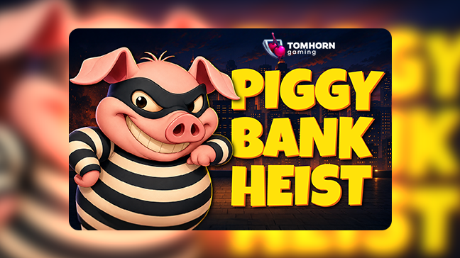 Tom Horn Gaming Pulls Off the Perfect Heist with Piggy Bank Heist