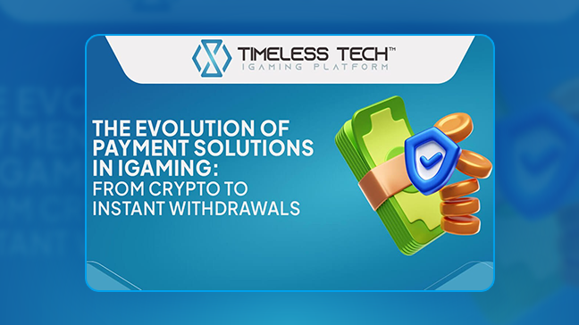 The evolution of payment solutions in iGaming: From crypto to instant withdrawals