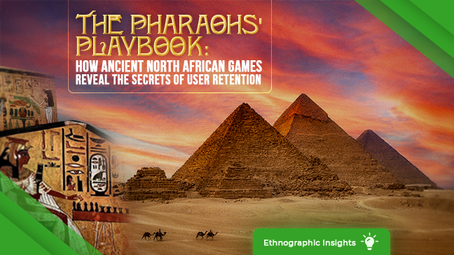 The Pharaohs' Playbook: How Ancient North African Games Reveal the Secrets of User Retention
