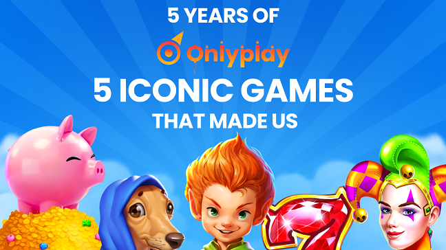 5 years of Onlyplay - 5 iconic games behind the rise