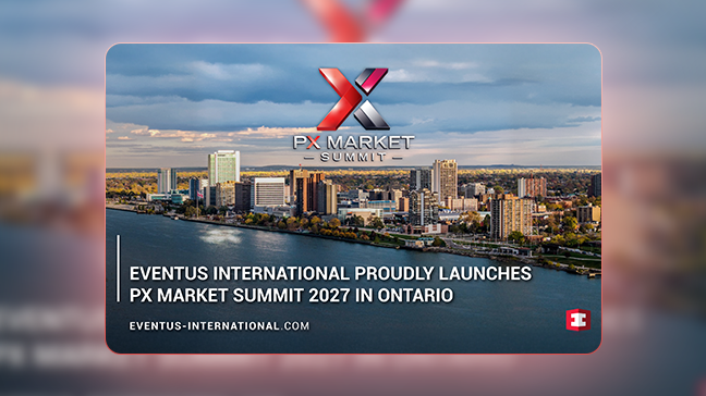 Eventus International Proudly Launches PX Market Summit 2027 in Ontario