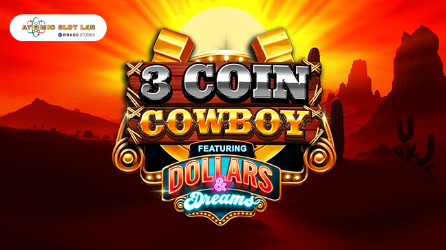 3 Coin Cowboy Dollars & Dreams Rides In: A Bold New Slot Experience from Atomic Slot Lab