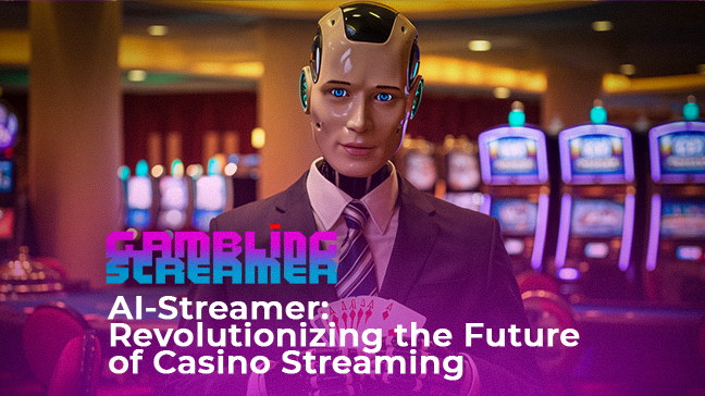 AI-Streamer: Revolutionizing the future of casino streaming