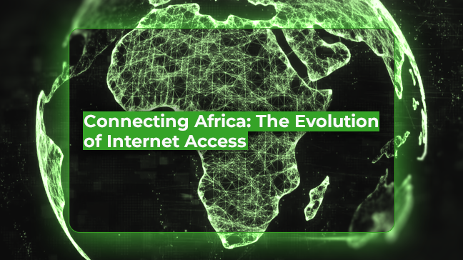 Connecting Africa: The evolution of Internet access