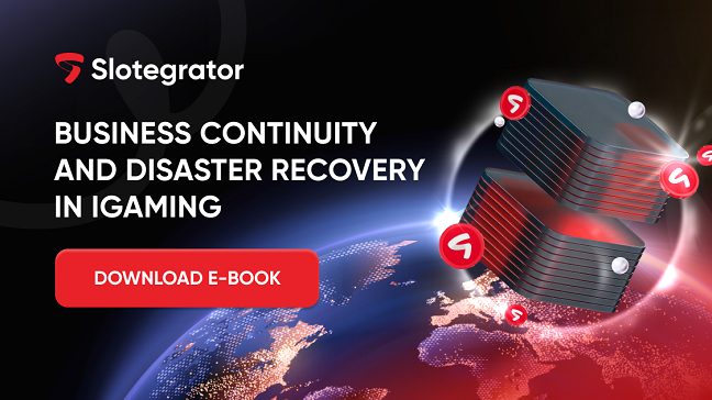 How to survive a crisis? Slotegrator’s tips on business continuity and disaster recovery