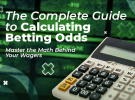 The Complete Guide to Calculating Betting Odds in 2025: Master the Math Behind Your Wagers