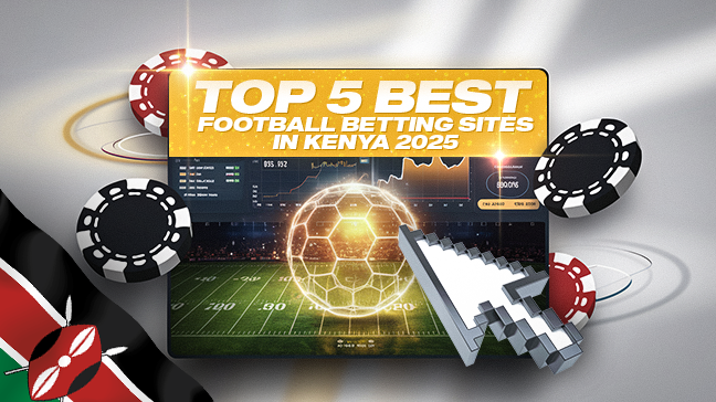 Top 5 Best Football Betting Sites in Kenya 2025: Complete Guide