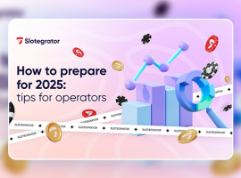 How to prepare for 2025: Slotegrator’s tips for operators