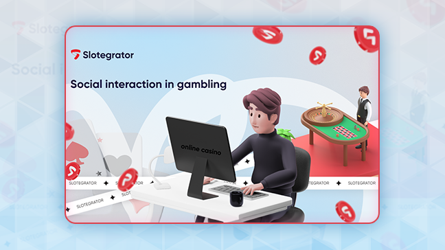 Online gambling: isolating or a way to connect? Insights from Slotegrator