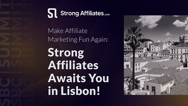 Make affiliate marketing fun again: Strong Affiliates awaits you in Lisbon!