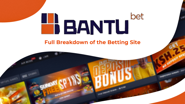 BantuBet in Kenya: Full Breakdown of the Betting Site