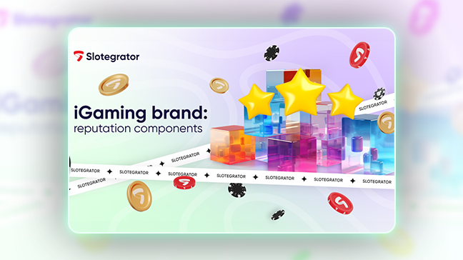 Slotegrator reveals what gives an iGaming brand its reputation