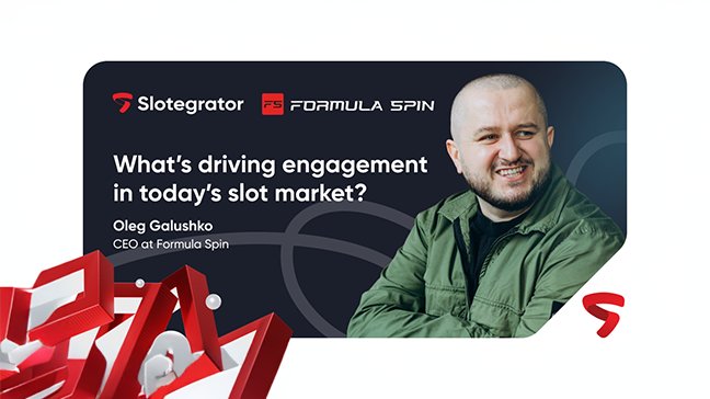 What’s driving engagement in today’s slot market