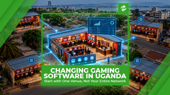 Changing Gaming Software in Uganda: Start with One Venue, Not Your Entire Network