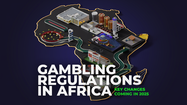 Gambling regulations in Africa: Key changes coming in 2025