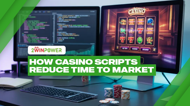 How Casino Scripts Reduce Time to Market