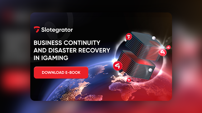 How to survive a crisis? Slotegrator’s tips on business continuity and disaster recovery