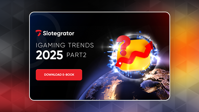 What should you expect in 2025? Slotegrator has released part two of its trend report