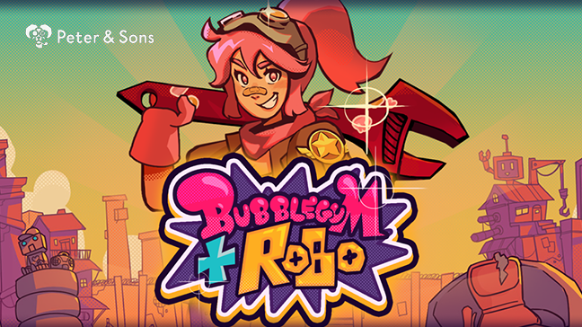 Peter & Sons déclenchent le chaos avec Bubblegum & Robo