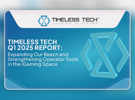 Rapport Timeless Tech Q1 2025: Élargir notre portée et Renforcer les Outils des Opérateurs dans l'Espace iGaming