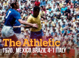The Athletic classe la Coupe du monde 1970 comme le plus grand tournoi de l’histoire