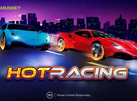 Hot Racing est disponible : Ressentez la vitesse, tentez de décupler vos gains