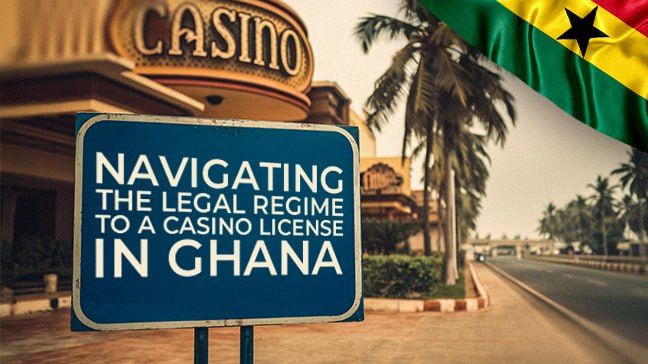 Naviguer dans le régime juridique d'une licence de Casino au Ghana: Un Guide 2025